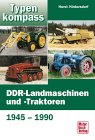 DDR - Landmaschinen und - Traktoren.